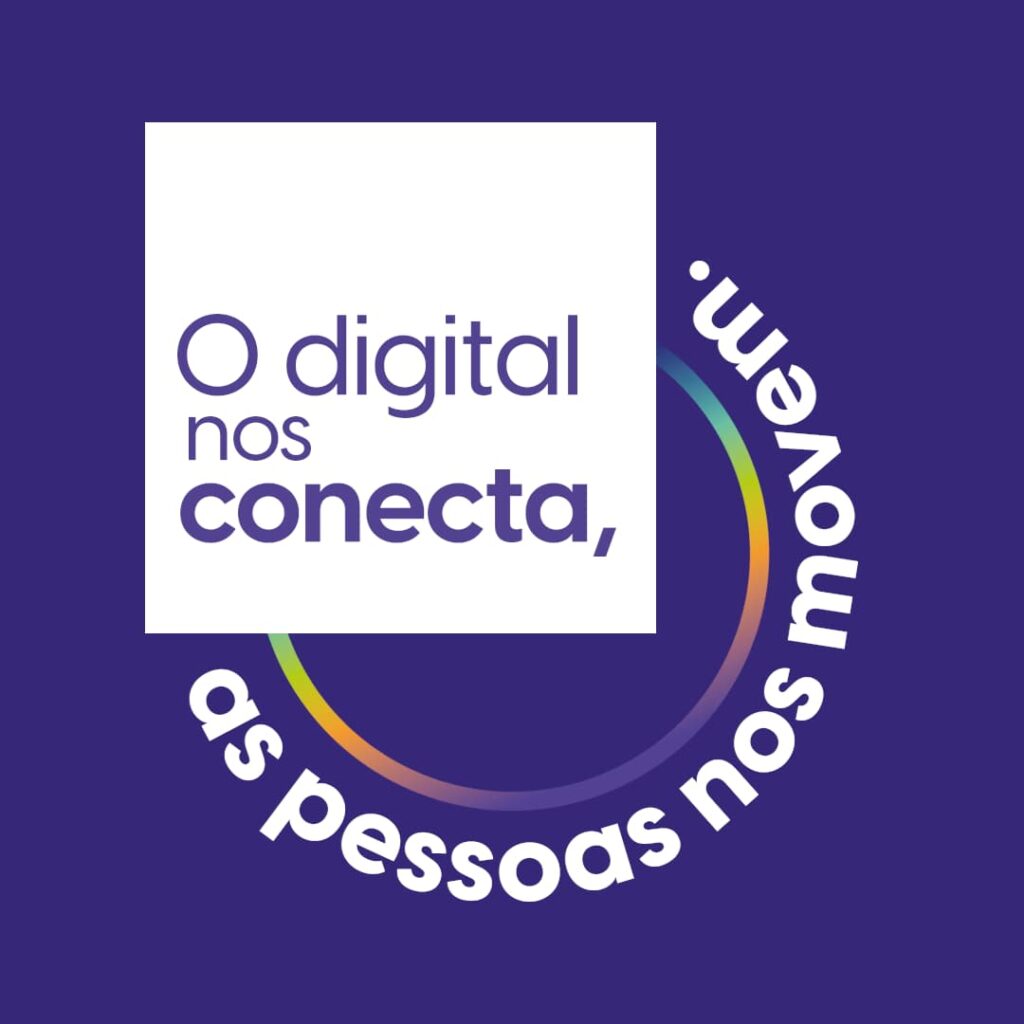 O digital nos conecta, as pessoas nos movem