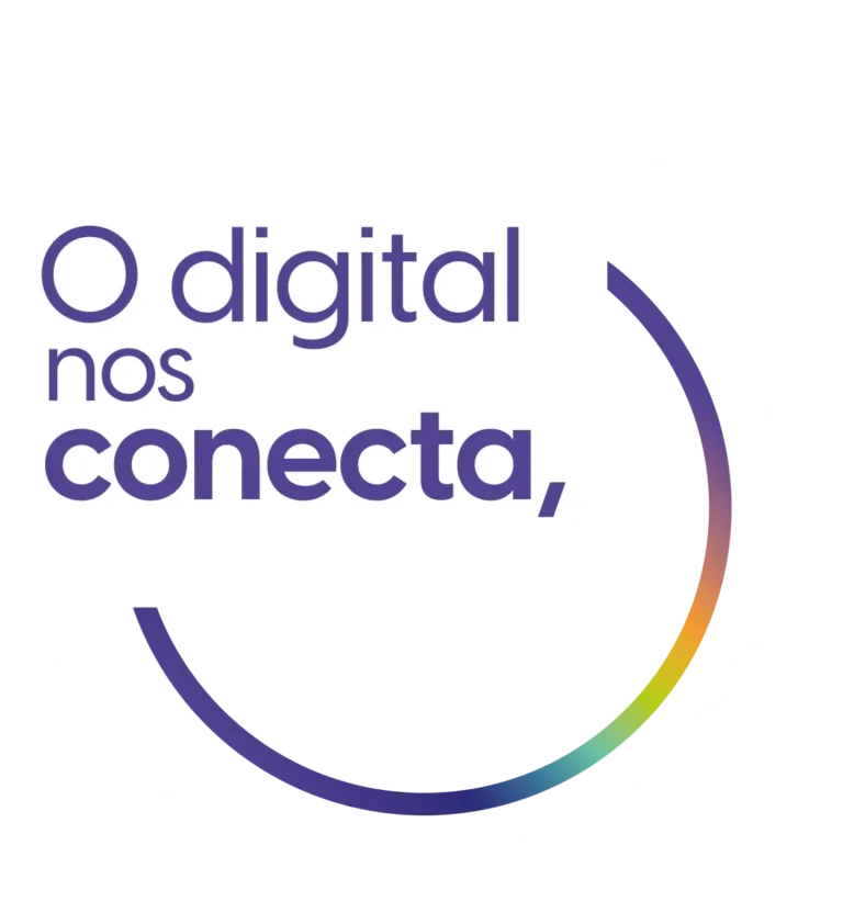O digital nos conecta, as pessoas nos movem